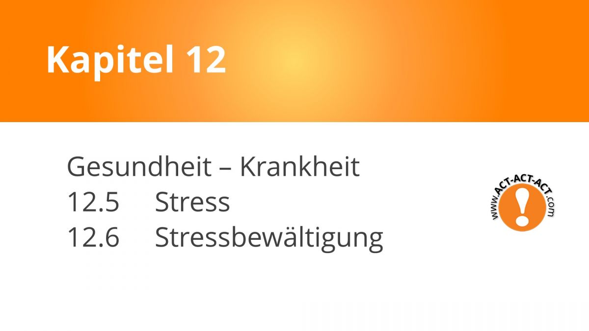 Psychologie Aufnahmetest Kapitel 12: Gesundheit - Krankheit (Stress)